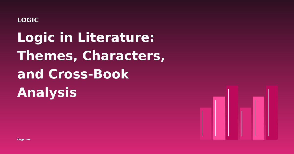 Logic in Literature: Themes, Characters, and Cross-Book Analysis