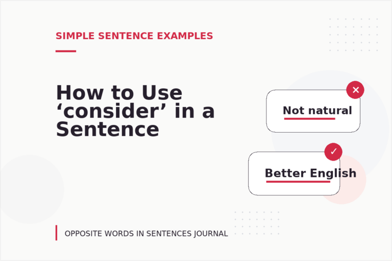 How to Use ‘consider’ in a Sentence How to Use ‘consider’ in a Sentence
