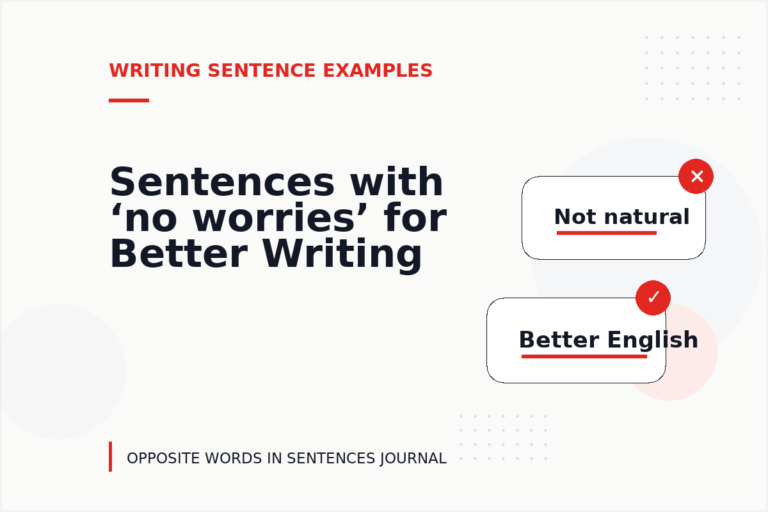 Sentences with ‘no worries’ for Better Writing