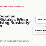 Common Mistakes When Using ‘basically’ in a Sentence