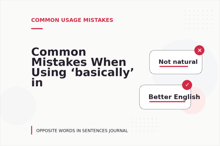 Common Mistakes When Using ‘basically’ in a Sentence