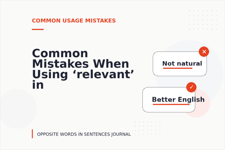 Common Mistakes When Using ‘relevant’ in a Sentence Common Mistakes When Using ‘relevant’ in a Sentence
