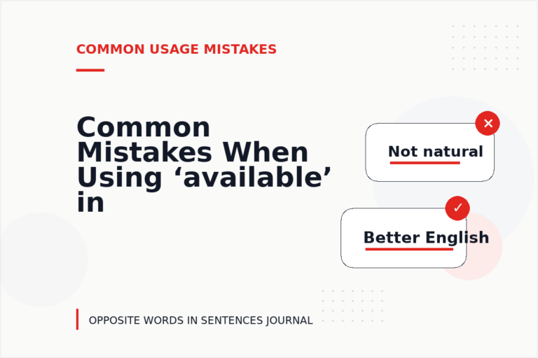 Common Mistakes When Using ‘available’ in a Sentence Common Mistakes When Using ‘available’ in a Sentence