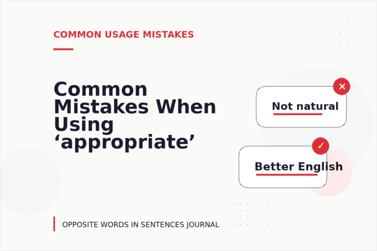 Common Mistakes When Using ‘appropriate’ in a Sentence Common Mistakes When Using ‘appropriate’ in a Sentence